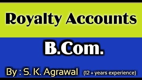 Royalty Accounts। Question-17, B.Com., Book - S. M. Shukla