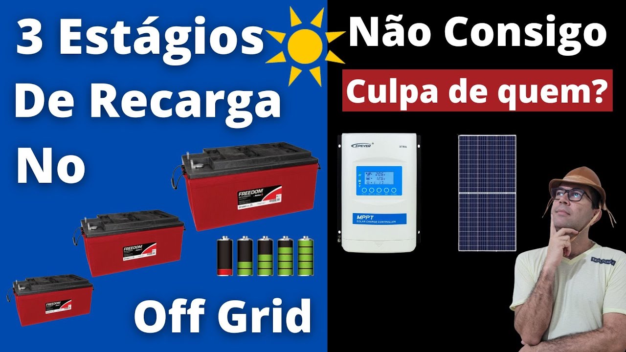 Três Estágios de Recarga das baterias de chumbo ácido no OFF GRID