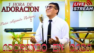 ESTAS ADORACIONES  QUEBRANTARA TU ALMA / PASTOR ALEJANDRO RODRIGUEZ