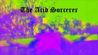 Watch The Acid Sorcerer Trailer