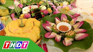 Hội thi ẩm thực "Món ngon từ đặc sản Đất Sen hồng | THDT
