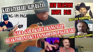 Gara-Gara Alip Ba Ta❗Reaktor ini pada Ngopi Pagi Reaction ⭐Reaksi Alip_Ba_Ta Gitar Cover fingerstyle