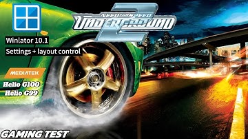 Winlator 10.1 | Test Need For Speed Underground 2 | Mediatek Helio G100/G99