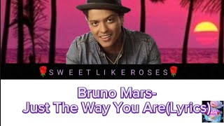 Bruno Mars-Just The Way You Are(Lyrics)