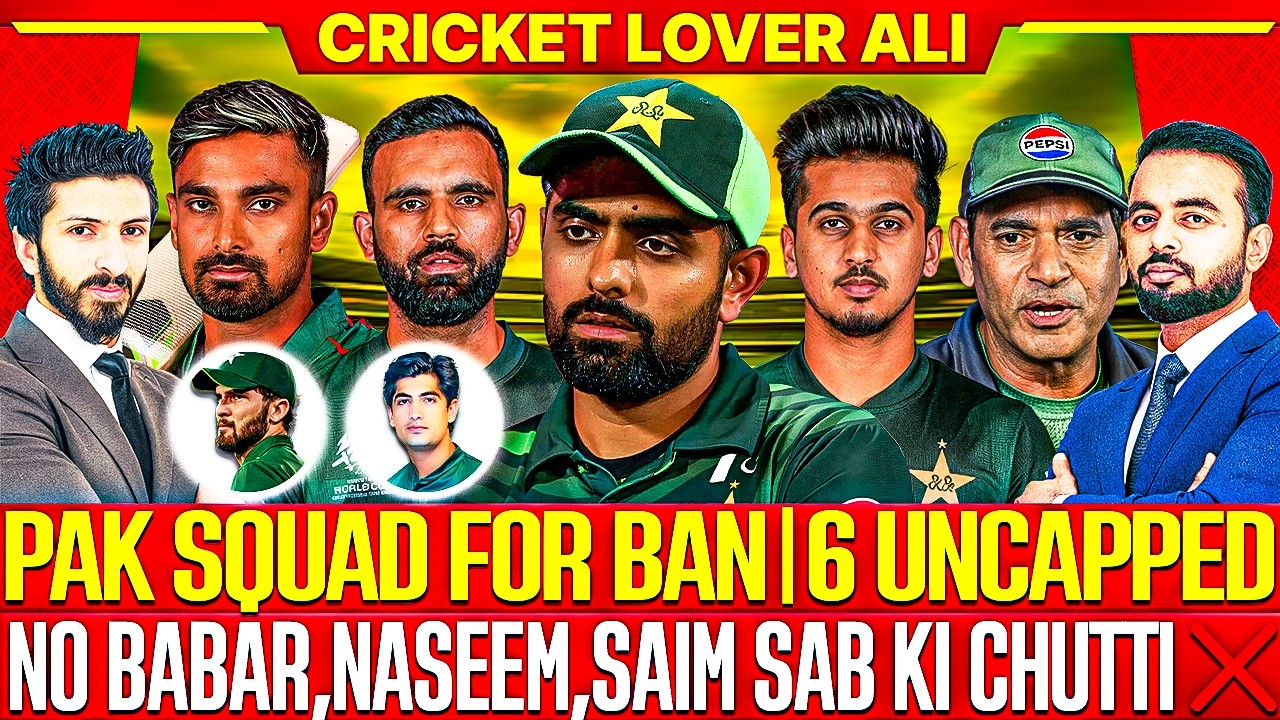 🛑 Pak Squad for Bangladesh ODI Series | No Babar, Nawaz, Saim Sab ki Chutti | 6 Uncapped IN