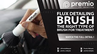 Flux Detailing Brush the right type of brush for treatment, effectiveness and safety ??