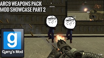 (Gmod) ARC9 Weapons Pack Mod Showcase (Part 2)