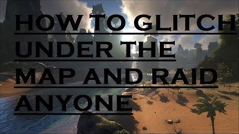 ARK NEW GLITCH 16/08/2017 UNDER THE MAP EASY RAIDING CHEAT