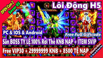 《H5 Game》Lôi Động - Free VIP30 + 29.999M KNB +8500 TỆ NẠP + Full Giftcode - IOS & Android & PC #2551