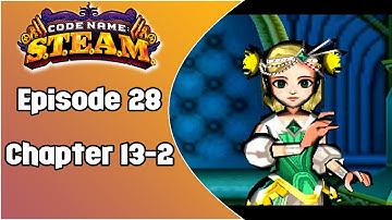 Code Name S.T.E.A.M. | Episode 28: Chapter 13-2