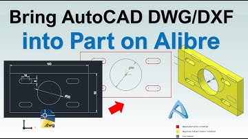 How to Bring AutoCAD DWG / DXF drawing file into Part on Alibre Design