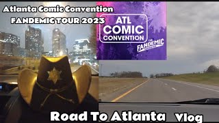 Road To Atlanta!• Comic Con (Fandemic Tour) 2023! Vlog