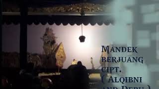 Mandek Berjuang  Ciptalqibni U0026 Deru  Versi Bolodewo Wayang Kulit