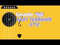 SAAT TERAKHIR - ST12 (KARAOKE COVER AKUSTIK   LIRIK ) chord dasar di diskripsi