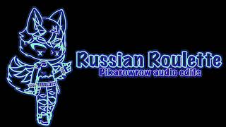 Russian Roulette audio edit