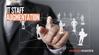 IT Staff Augmentation: An Overview | Digital Transformation Services | Orangemantra