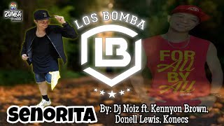 SENORITA by Dj Noiz ft. Kennyon Brown, Donell Lewis, Konecs | Zumba | Pop | Los Bomba Ian Gatchalian