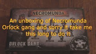 An unboxing of Necromunda Orlock gang and sorry its take me this long to do it