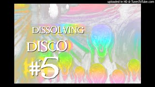 DissolvingDisco Mix #5 by Ａ Ｓ Ｈ Ｍ Ｕ Ｓ