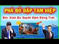 TIN BIỂN ĐÔNG 30/06/2020: Bắc Kinh Ra Quyết Định Có Thể Dỡ Bỏ ĐẬP TAM HIỆP Trước Khi Mất Nửa Tỷ Dân