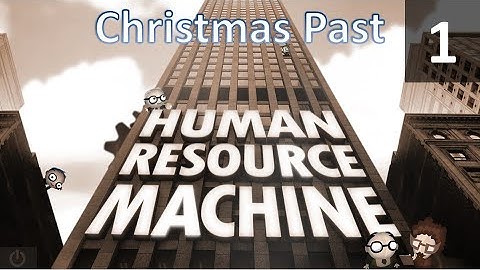 Human Resource Machine - Christmas Past Edition (2022) - Ep. 1 (Levels 1 - 14)