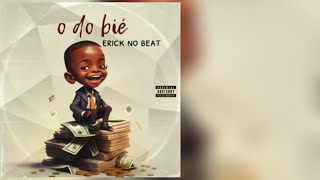 Erick No Beat-O Do Bie |afro house-instrumental |