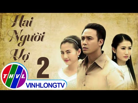 Video Hai người vợ - Tập 2 - youtube