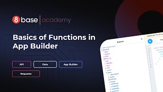 8base Academy - Basics of Functions in App Builder - Course 41