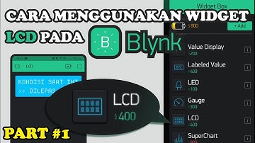 BLYNK •  PART#1 • Advanced Mode • Use of LCD Widget on the Blynk application