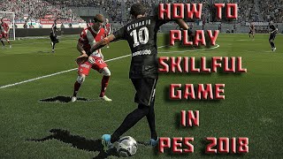 How to play a skillful game in Pes 2018 screenshot 5