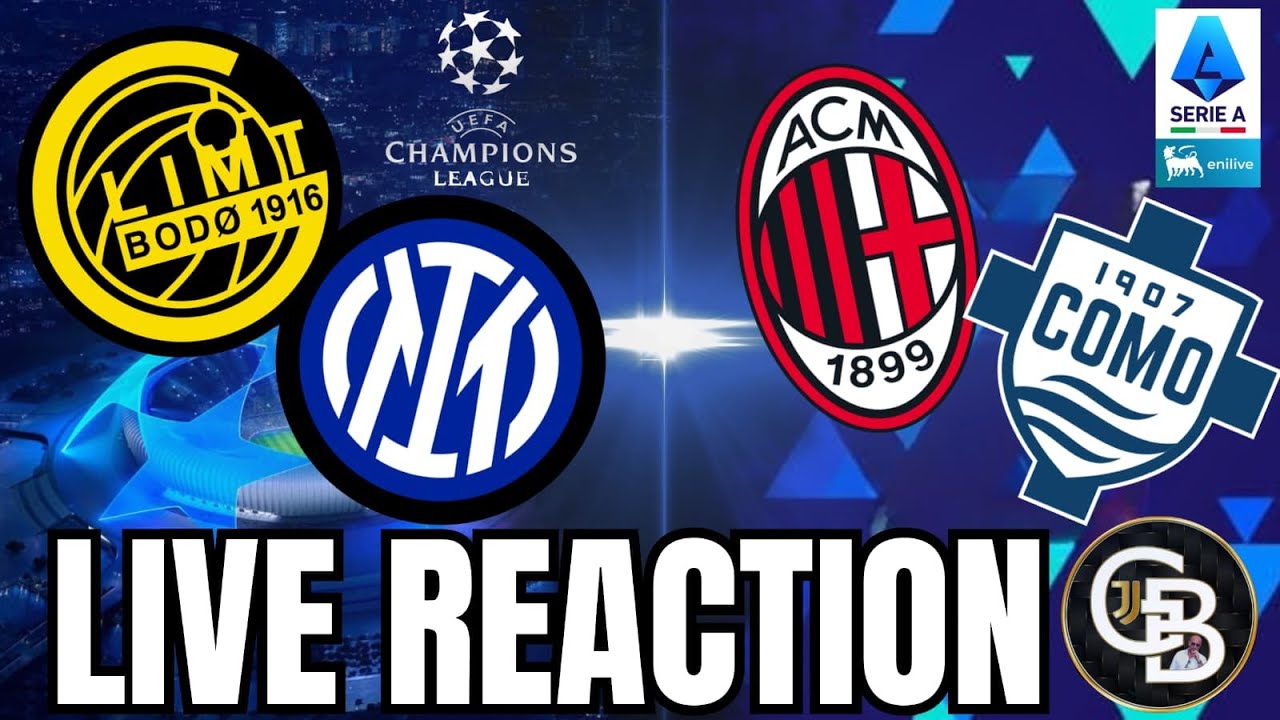 BODO INTER ++ MILAN COMO ++ TUTTA LA CHAMPIONS || LIVE REACTION ||