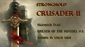 STRONGHOLD CRUSADER 2 GAMEPLAY🏰 | BREATH OF THE INFIDEL | MISSION 3 | THORN IN YOUR SIDE