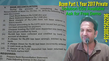Bcom Part 1, Bank Reconciliation, Year 2017 Private, Accounting Past Papers University of Karachi