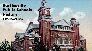 Bartlesville Schools History, 1899 to 2023