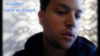 Laurence0802 - Carry Us Through **New R&B 2011**