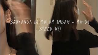 bercanda di malam indah - masdo // speed up ♡