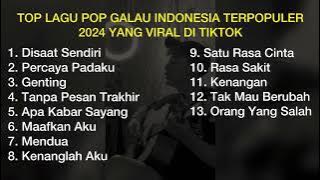 TOP LAGU POP GALAU INDONESIA TERPOPULER 2024 YANG VIRAL DI TIKTOK || Playlist Lagu Galau Brutal