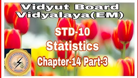 1384.Std-10,Mathematics,Chapter-14,Part-3 | Statistics |   Vidyut Board Vidyalaya | BHAGYESH THAKKAR