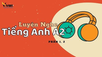 Luyện nghe tiếng Anh A2 phần 1 Test 07