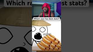 Which Race Has The Best Stats? REACTION!!! (Burnt Biscuit)