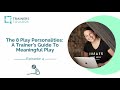 Ep.4 -The 8 Play Personalities: A Trainer’s Guide to Meaningful Play