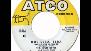QUE SERA, SERA - The High Keyes [Atco 6268] 1963