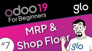 MRP & Shop Floor in Odoo 19 | Odoo For Beginners #7