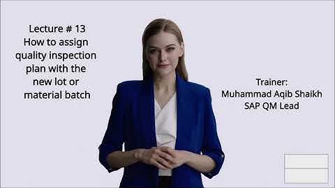 Lecture # 13 How to assign quality inspection plan with the new inspection lot or batch in sap qm