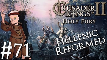 Crusader Kings 2 Holy Fury | By Jupiter | Part 71 | Great Hellenic Holy War