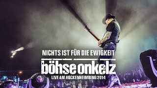 Böhse Onkelz - Nichts ist für die Ewigkeit (Live am Hockenheimring 2014)