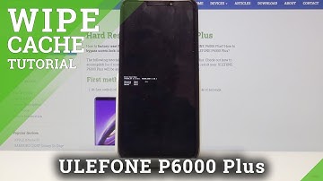 How to Erase Temporary Cache Files in ULEFONE P6000 Plus - Wipe Cache Partition