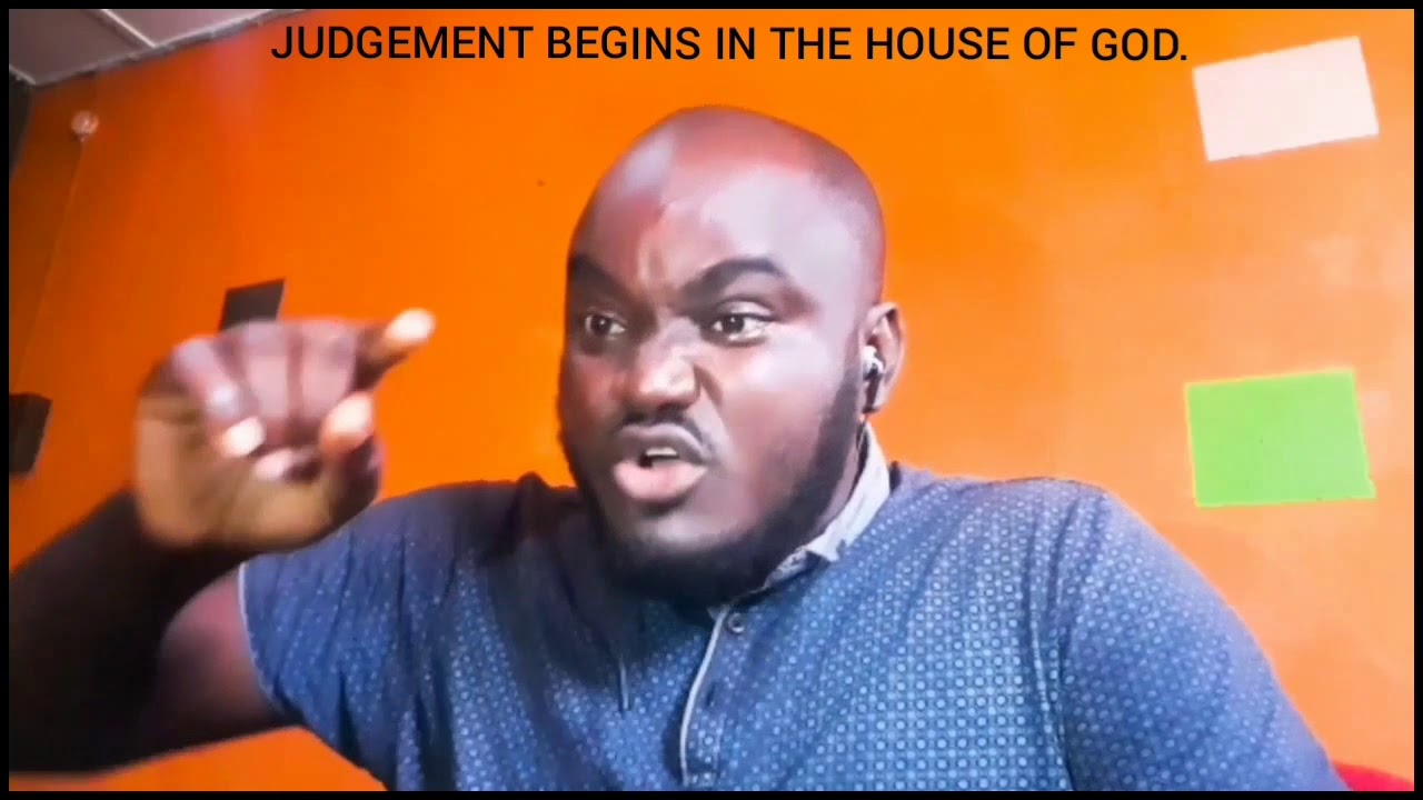 Judgement Begins In The House Of God YouTube