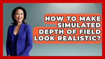 How To Make Simulated Depth Of Field Look Realistic? - Graphic Design Nerd