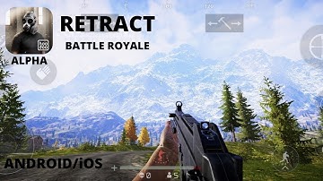 RETRACT - Battleroyale Android BETA Gameplay